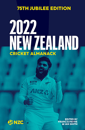 2022 New Zealand Cricket Almanack Edited by Francis Payne and Ian Smith