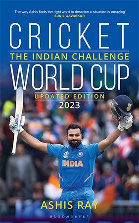 Cricket World Cup The Indian Challenge (Updated edition 2023) by Ashis Ray