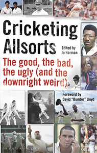 Cricketing Allsorts Edited by Jo Harman