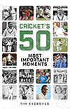 Cricket's 50 Most Important Moments