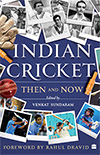 Indian Cricket - Then and Now