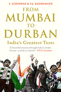 From Mumbai to Durban - India's Greatest Tests