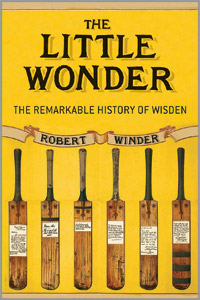 The Little Wonder - The Remarkable History of Wisden