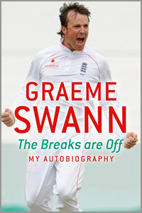 Graeme Swann - The Breaks Are Off - My Autobiography