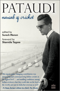 Pataudi - Nawab of Cricket